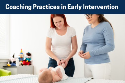 Coaching Practices in Early Intervention